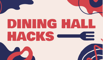 Dining Hall Hacks